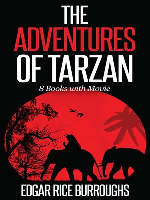 cover image of The Adventures of Tarzan--8 eBooks With the New Adventures of Tarzan Movie (1935)
